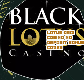 Lotus asia casino bonus codes