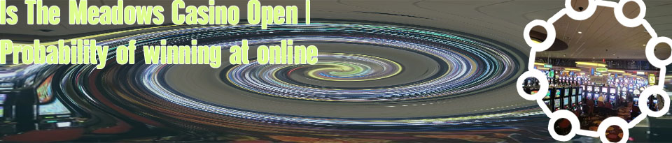 Meadows casino website