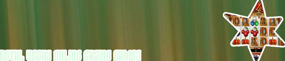 Royal casino online games